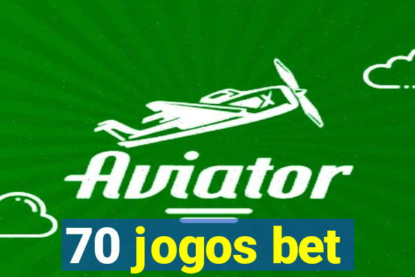 70 jogos bet